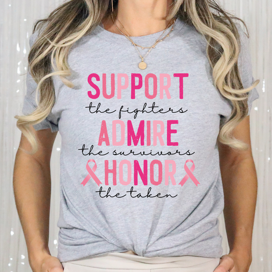 Support Admire Honor Breast Cancer T-Shirt/Sweatshirt