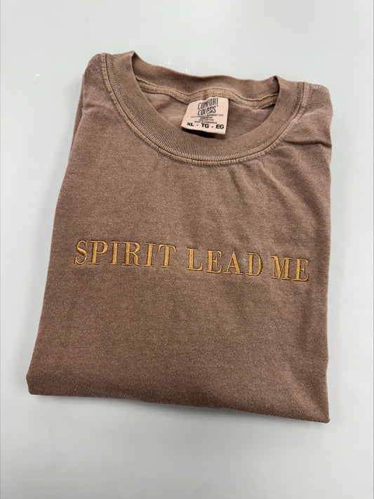 Spirit Lead Me (WORDS CAN BE CHANGED BUT WILL BE THIS FONT) Embroidered Sweatshirt/T-Shirt