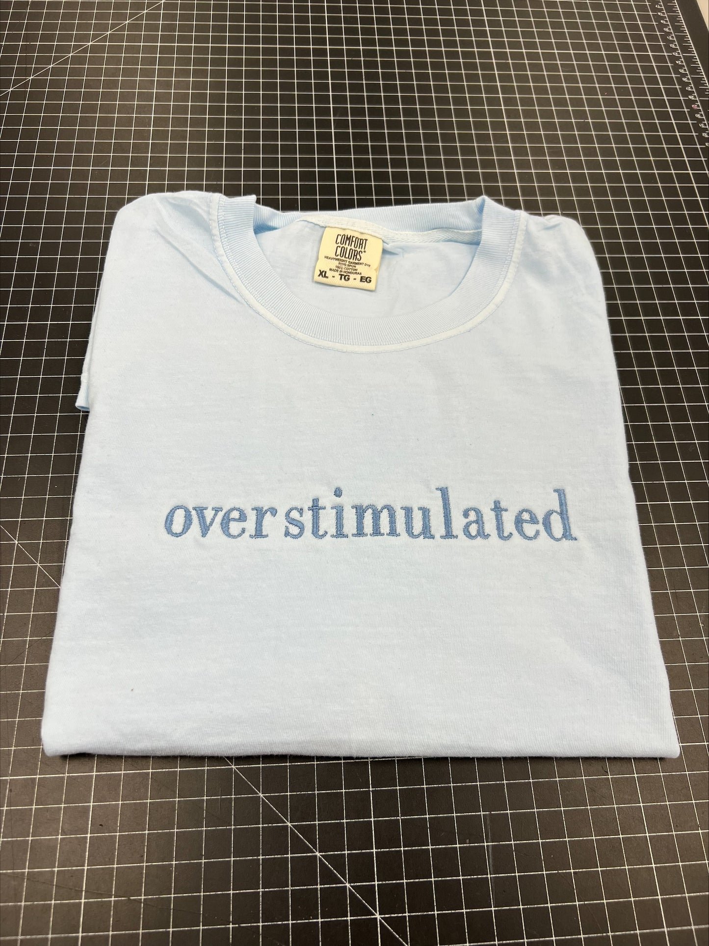 Overstimulated (ANY ONE WORD)  Embroidered Sweatshirt/T-Shirt